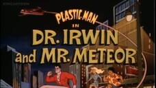 Plastic Man (1978) Episode 02 Dr. Irwin and Mr. Meteor