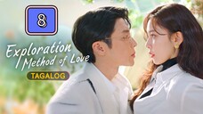 Exploration Method of Love Tagalog Dubbed : Episode 8