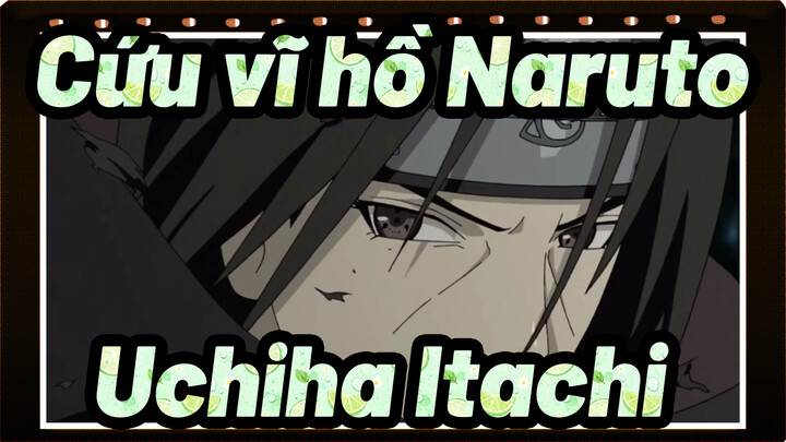 [Cứu vĩ hồ Naruto/MAD/hoành tráng] Đây là sức mạnh của Mangekyō Sharingan--- Uchiha Itachi