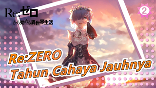 [Re:ZERO] Guang Nian Zhi Wai (Tahun Cahaya Jauhnya)_2