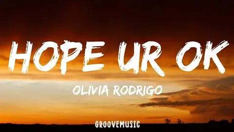 Olivia Rodrigo - hope ur ok (Lyrics)