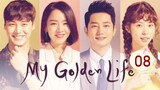 My Golden Life 2017 Eps 8 Sub Indo