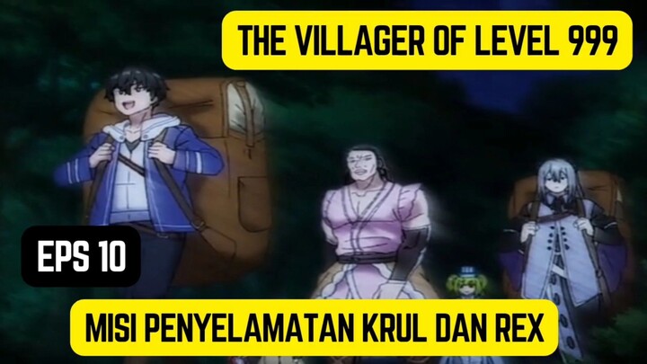 The villager of level 999 eps 10 - kagami dalam misi penyelamatan Krul dan rex akankah berhasil
