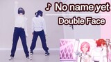 『偶像梦幻祭』No name yet  |  Double Face 翻跳