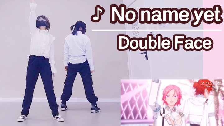 『偶像梦幻祭』No name yet  |  Double Face 翻跳