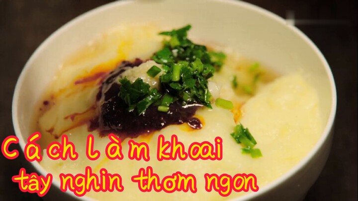 Cách làm khoai tây nghiền thơm ngon