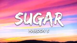 SUGAR - Maroon 5 [ Lyrics ] HD