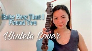 BABY NOW THAT I FOUND YOU | Alison Krauss | UKULELE COVER