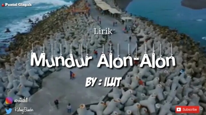 Mundur Alon-Alon By ILUX  (Lyric Unofficial Video)