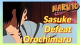 Sasuke Defeat Orochimaru