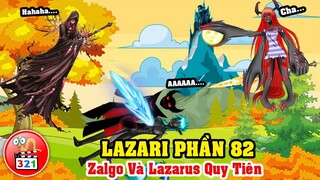 Câu Chuyện Lazari Phần 82: Zalgo Và Tướng Quỷ Lazarus Hi Sinh Anh Dũng - SlenderWoman Theo Lũ Quỷ