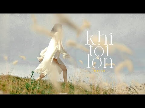 Khi Tôi Lớn - Mai Lê ft. Bùi Thanh Tú
