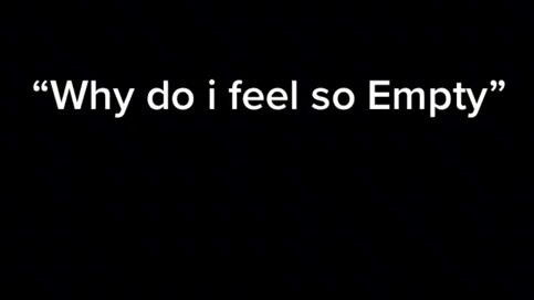 why do you feel empty