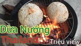 NMS - Món ăn đường phố Dừa nướng thái lan| Thai grilled coconut. #nờmờsờ