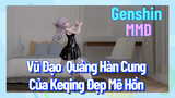 [Genshin, MMD] Vũ Đạo "Quảng Hàn Cung" Của Keqing Đẹp Mê Hồn