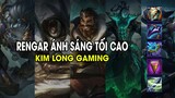 Kim Long Gaming - RENGAR ÁNH SÁNG TỐI CAO