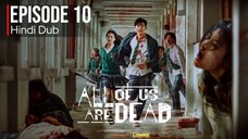 All Of Us Are Dead - Episode 10 | Hindi Dubbed | UHD Full Episode |