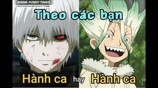 Ảnh chế anime #91 | Hành ca hay hành ca ?|