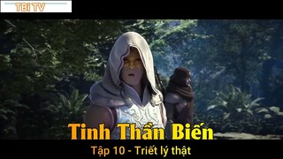 Tinh Thần Biến Tập 10 - Triết lý thật