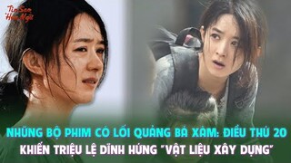 Những bộ phim có lối quảng bá xàm: Điều Thứ 20 khiến Triệu Lệ Dĩnh hứng "vật liệu xây dựng"