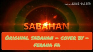 Original Sabahan - Cover By - FERANA FA