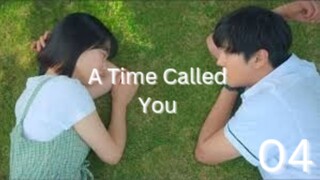 A Time Called You 2023 - Ep 4 [Eng Sub]