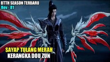 XIAO YAN SAYAP TULANG DEWA KERANGKA DOU ZUN - BTTH EPISODE 81