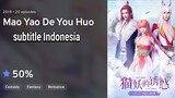 Mao Yao De Huo Han |EP.02| Sub indo (720p)