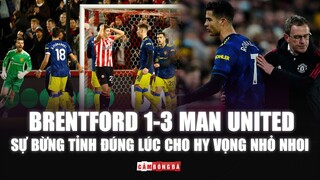 BRENTFORD 1-3 MAN UNITED | SỰ BỪNG TỈNH đúng lúc cho HY VỌNG NHỎ NHOI