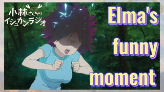 Elma's funny moment