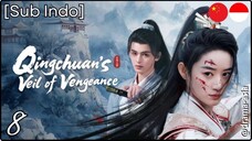 [Sub Indo] Qingchuan's Veil of Vengeance – Eps. 08 (2025)