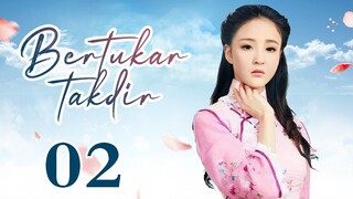 【INDO SUB】Bertukar takdir 02丨Switch of Fate EP02