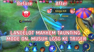 LANCELOT MAYHEM TAUNTING IN MUSUH SAMPE BODOK MUSUH NYA WKWK AUTO BANTAI - MOBILE LEGENDS