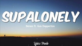 BENEE - Suppalonely ft. Gus Dapperton (Lyrics) ♫