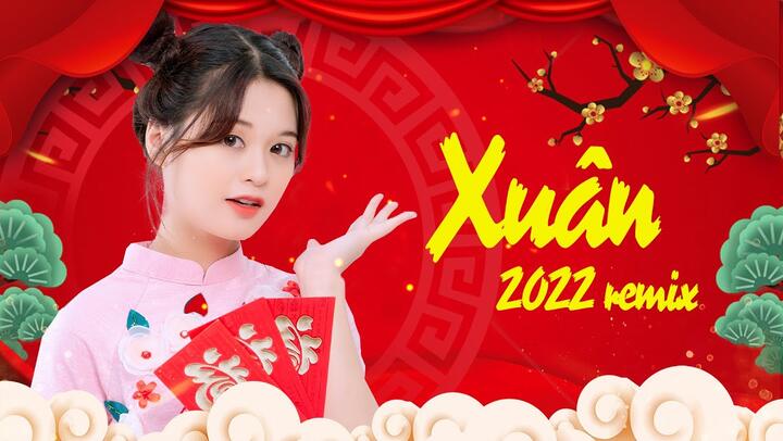 LK Nhạc Xuân 2022 Remix - Nhạc Tết 2022 Remix Hay Nhất Việt Nam, Chúc mừng năm mới - KHÔNG QUẢNG CÁO