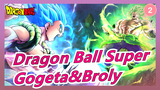 [Dragon Ball Super/MAD] Gogeta&Broly - Genkai Battle_2