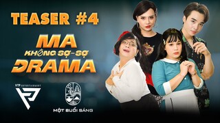 [TEASER tập 4] MA KHÔNG SỢ - SỢ DRAMA | Long Chun, Tun Phạm, Lê Nhân, Duy Khánh