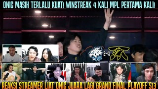 REAKSI STREAMER ONIC JUARA LAGI! WINSTREAK 4X MPL | GRAND FINAL EVOS GLORY VS FNOC S13