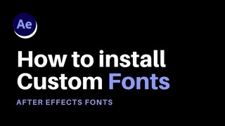 How To Install Custom Fonts In After Effects | After Effects Tutorial 2017