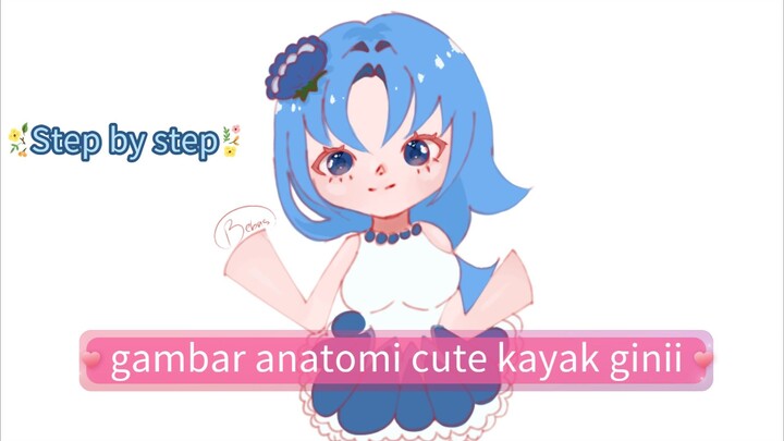Step by step gambar anatomi cute kayak ginii🥰🩵