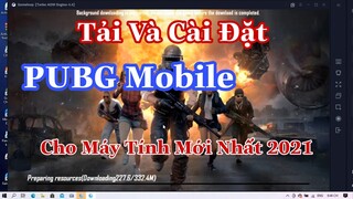 Tải Và Cài Đặt Game PUBG Mobile Cho PC, Laptop Mới Nhất 2021