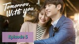 TOMORR⌚W WITH YOU Episode 5 Tagalog Dubbed