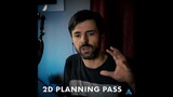 Why 2D Planning Passes Benefit YOU - Quicktips