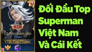 Top 1 Tulen Chạm Mặt Top Superman VN Tại Lane Mid và Cái Kết | Liên Quân