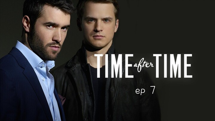 Time after time ep 7