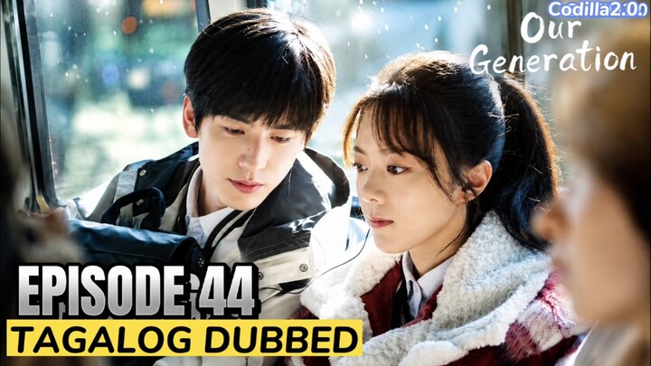 Our Generation 2025 Episode 44 Tagalog Dubbed
