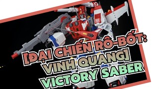 [Đại chiến rô-bốt: Vinh quang]  Gọi vốn đám đông Haslab cho Mô Hình Victory Saber