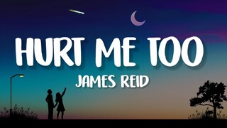 James Reid - Hurt Me Too (Lyrics)