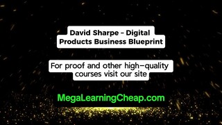 David Sharpe – Digital Products Business Blueprint