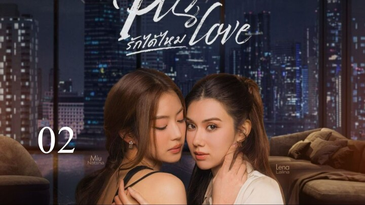 (ENG SUB) Pls Love Episode 2